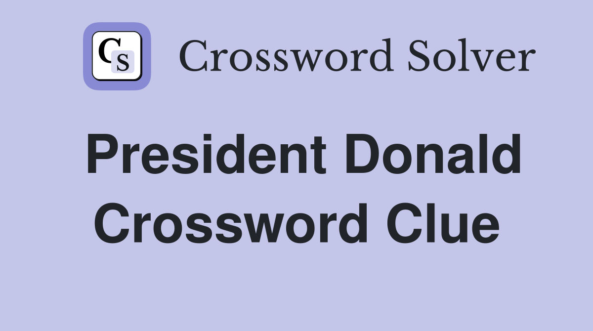 President Donald Crossword Clue