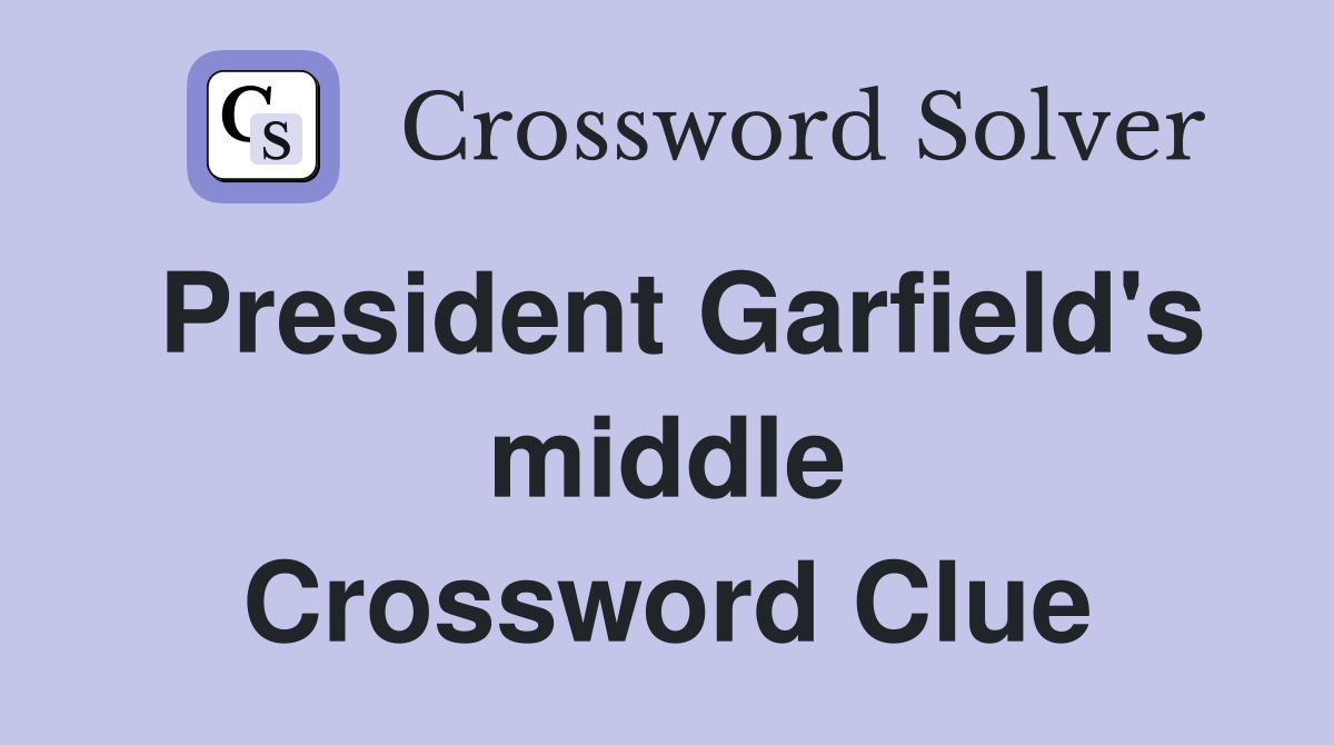 President Garfield's middle Crossword Clue
