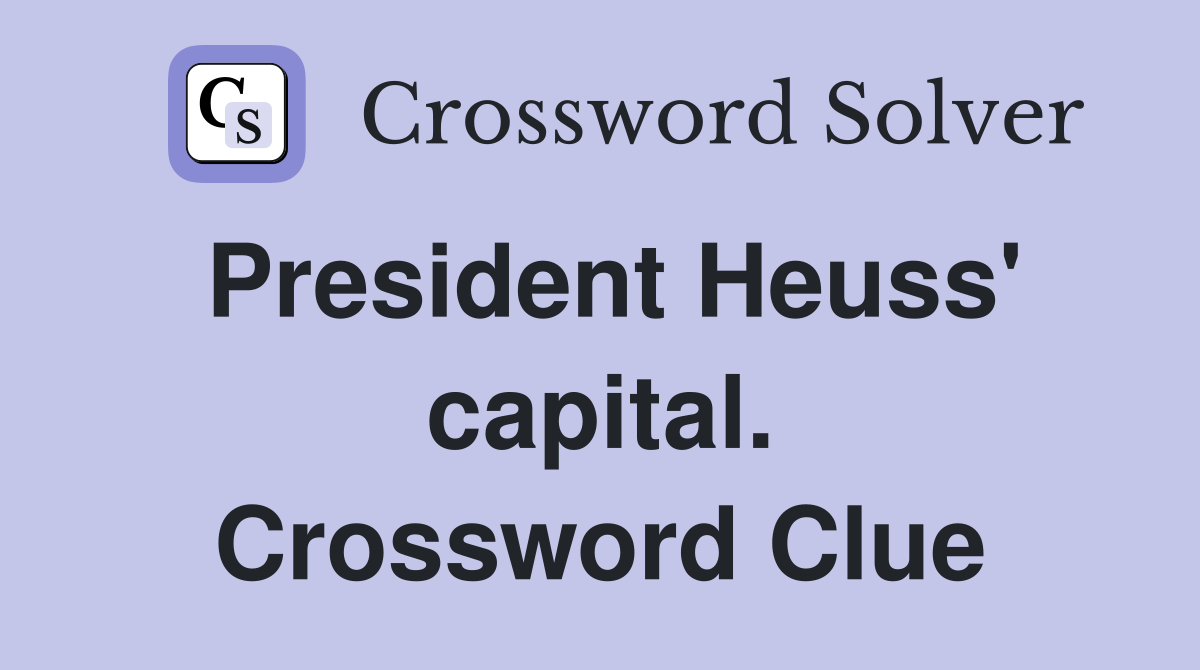 President Heuss' capital. Crossword Clue
