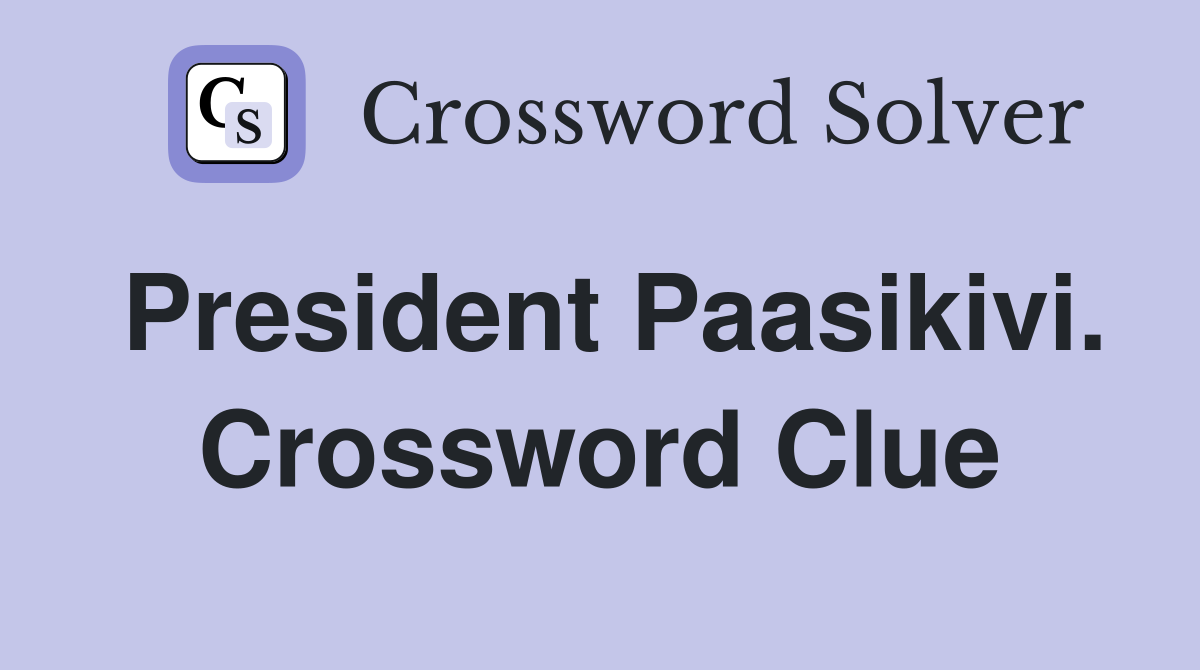 President Paasikivi. Crossword Clue