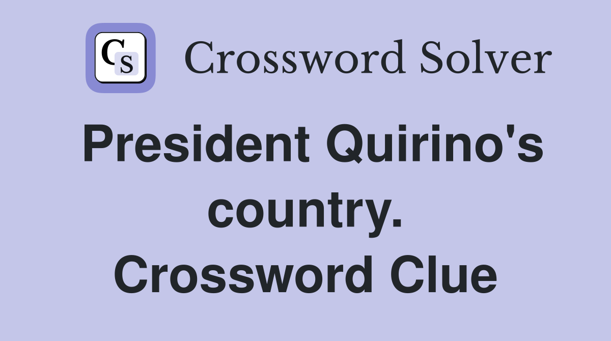 President Quirino's country. Crossword Clue