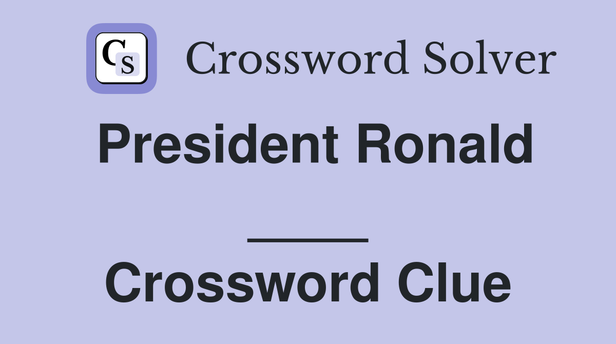 President Ronald ____ Crossword Clue