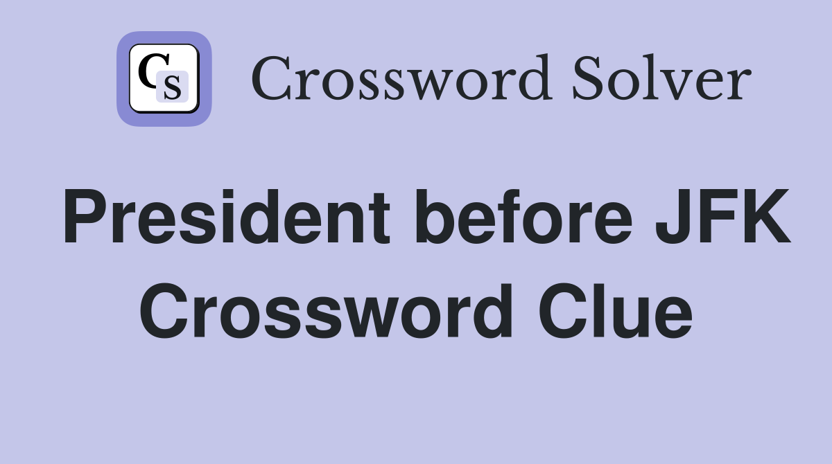 President before JFK Crossword Clue