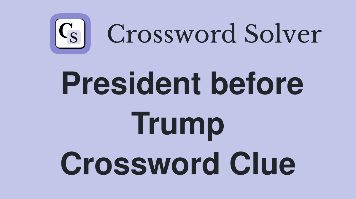 President before Trump Crossword Clue