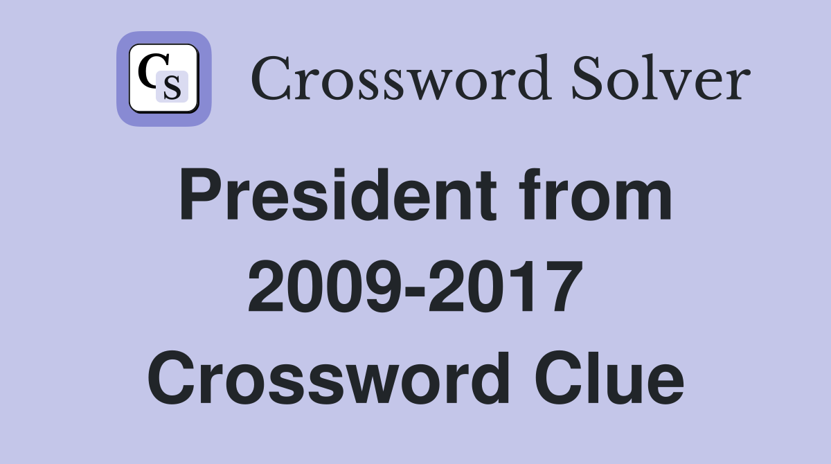 President from 2009-2017 Crossword Clue
