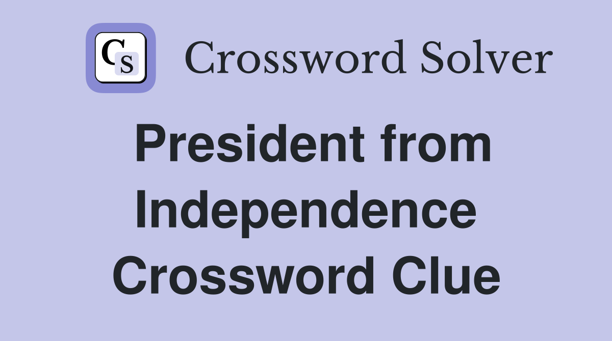 President from Independence Crossword Clue
