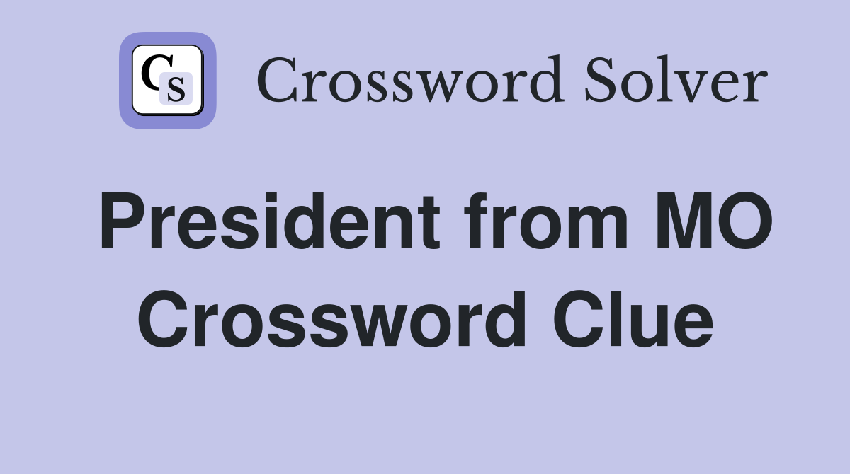 President from MO Crossword Clue
