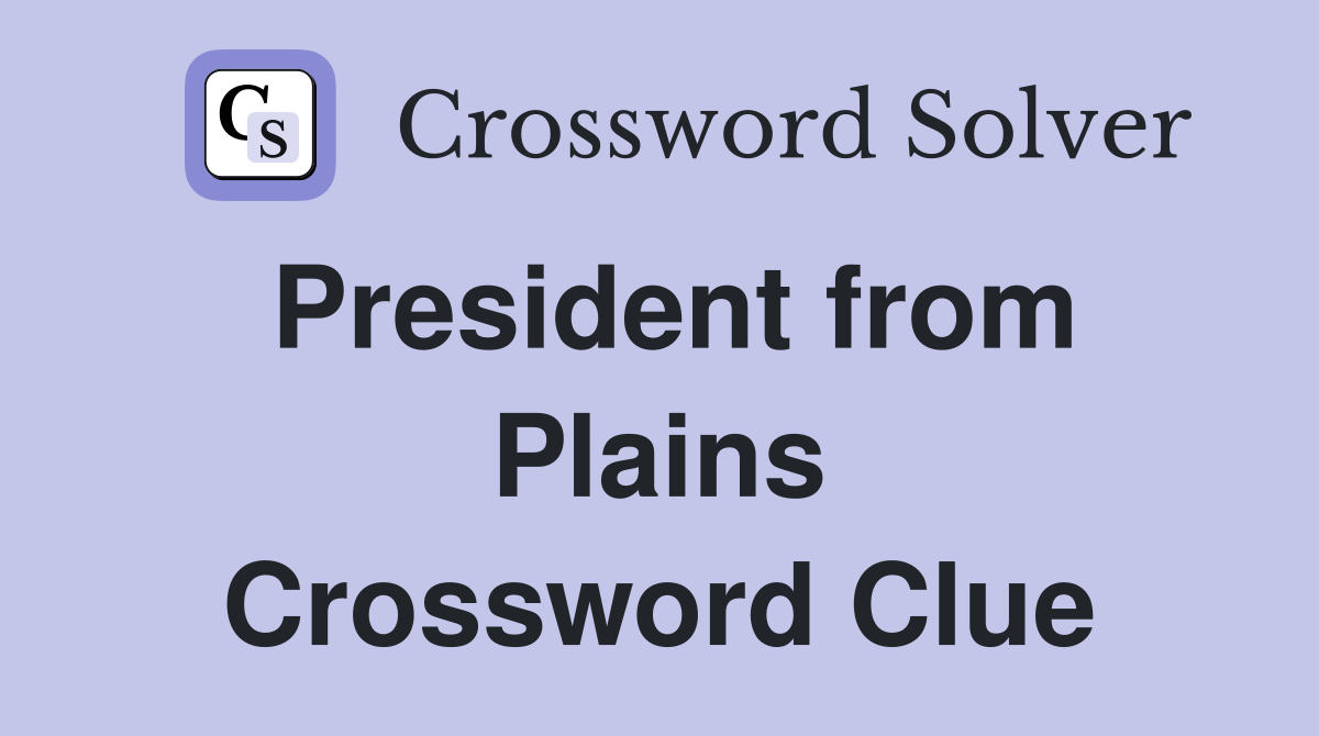 President from Plains Crossword Clue