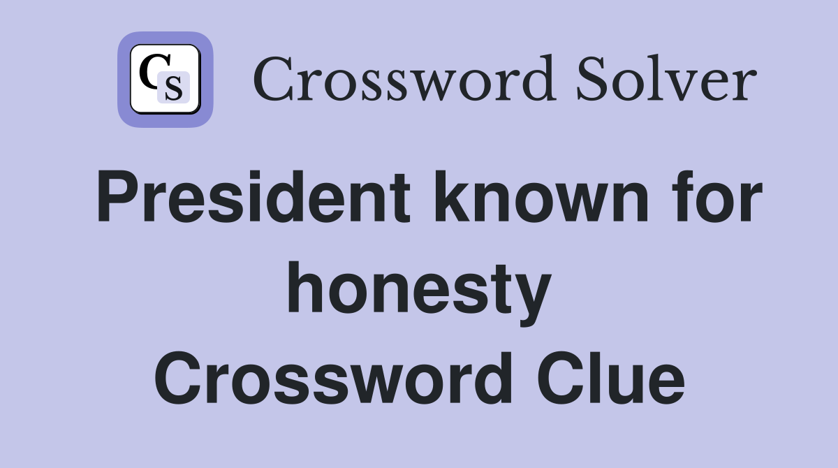 President known for honesty Crossword Clue