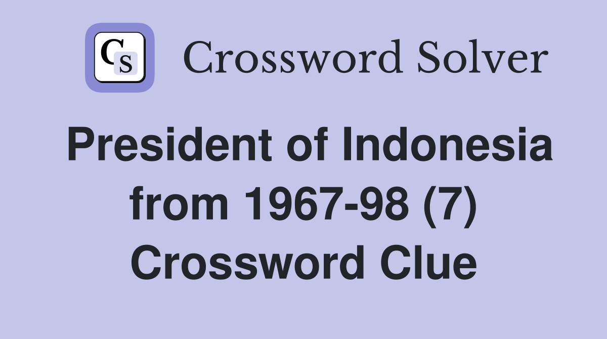 President of Indonesia from 1967-98 (7) Crossword Clue