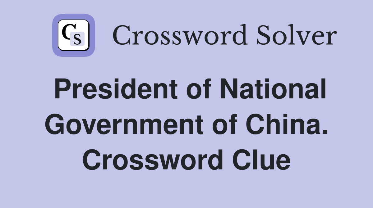 President of National Government of China. Crossword Clue
