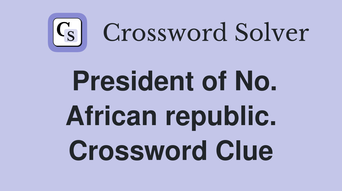 President of No. African republic. Crossword Clue