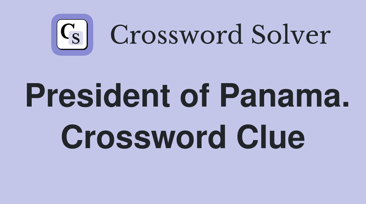 President of Panama. Crossword Clue