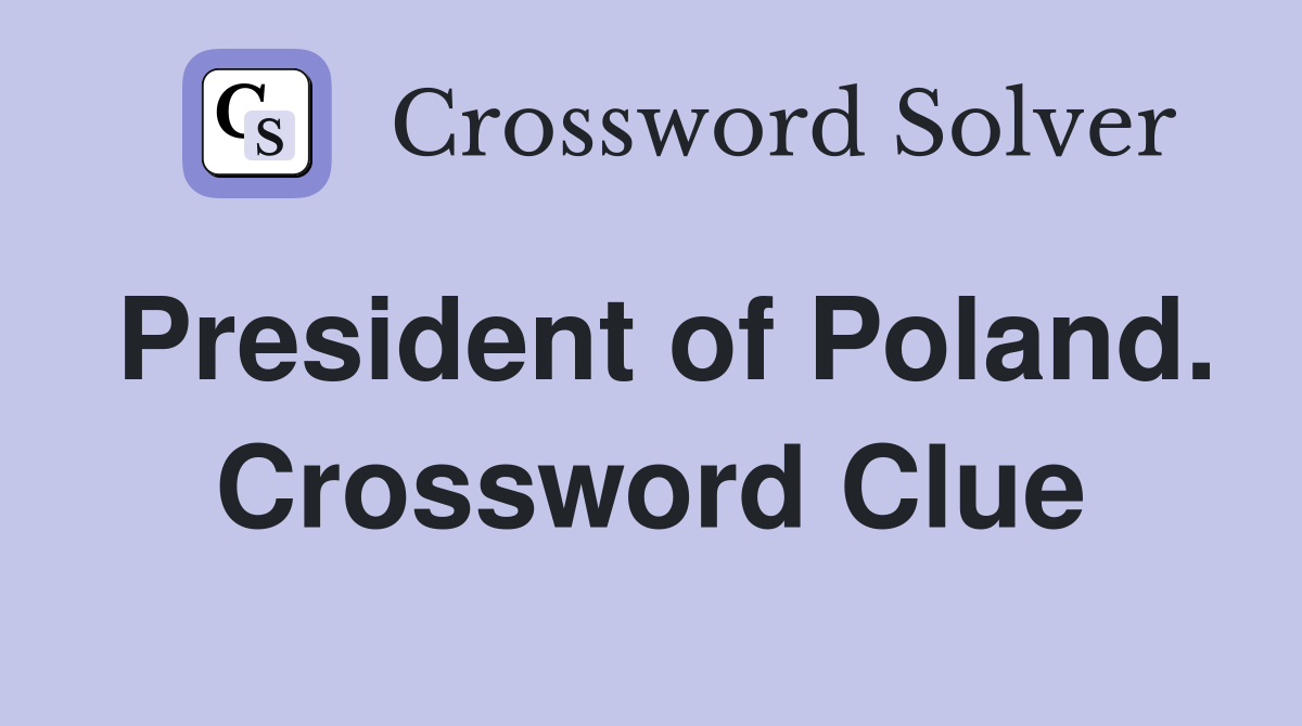 President of Poland. Crossword Clue