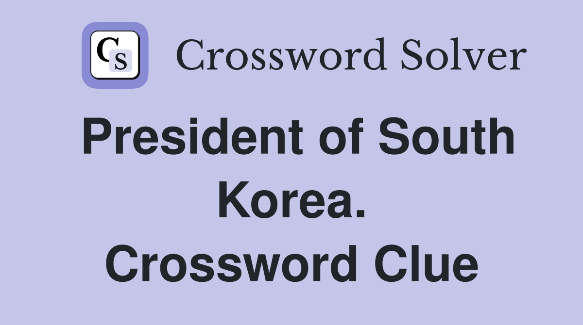 President of South Korea. Crossword Clue