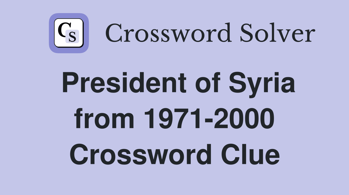 President of Syria from 1971-2000 Crossword Clue