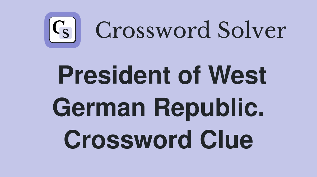 President of West German Republic. Crossword Clue