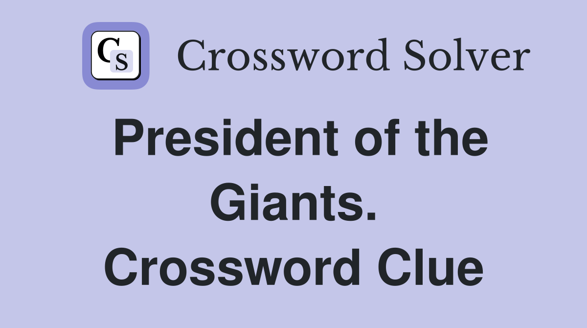 President of the Giants. Crossword Clue