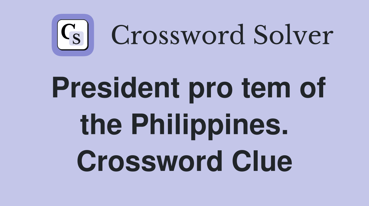 President pro tem of the Philippines. Crossword Clue