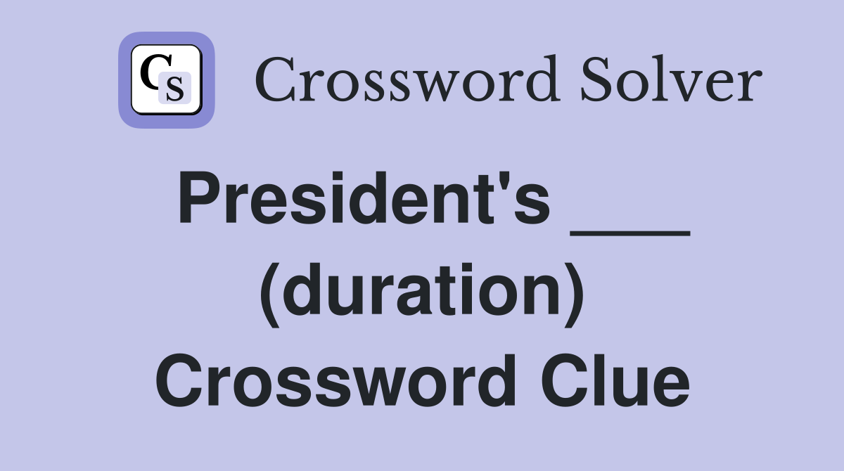President's ___ (duration) Crossword Clue