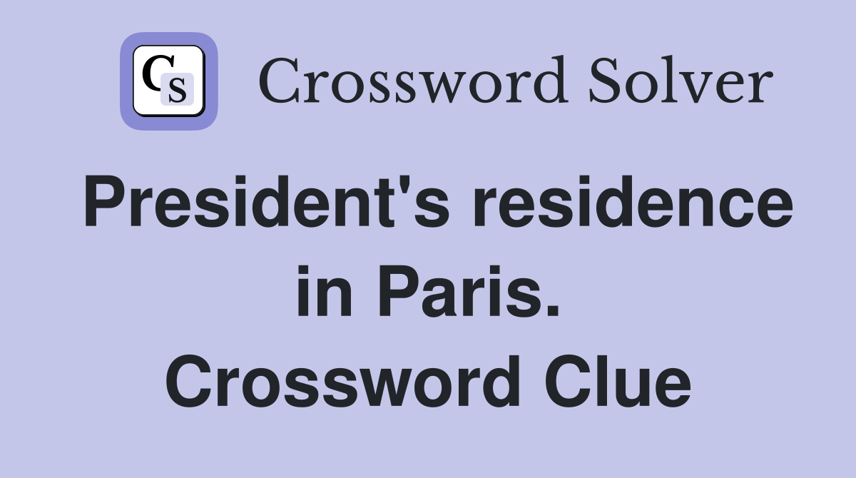 President's residence in Paris. Crossword Clue