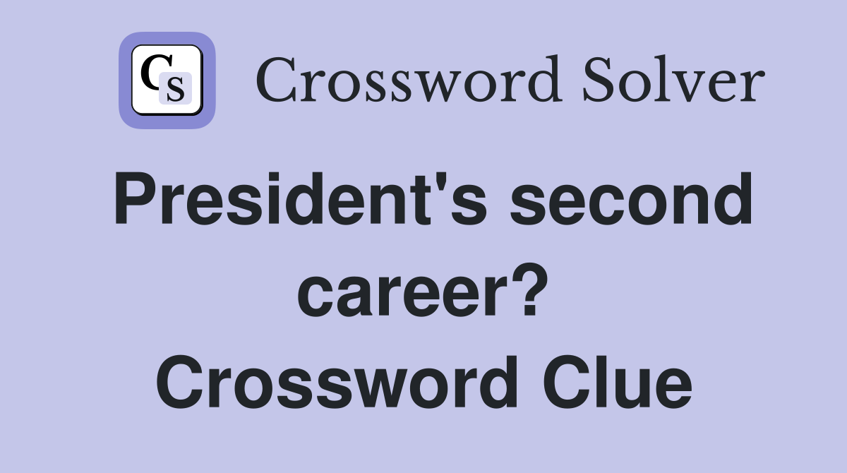 President's second career? Crossword Clue