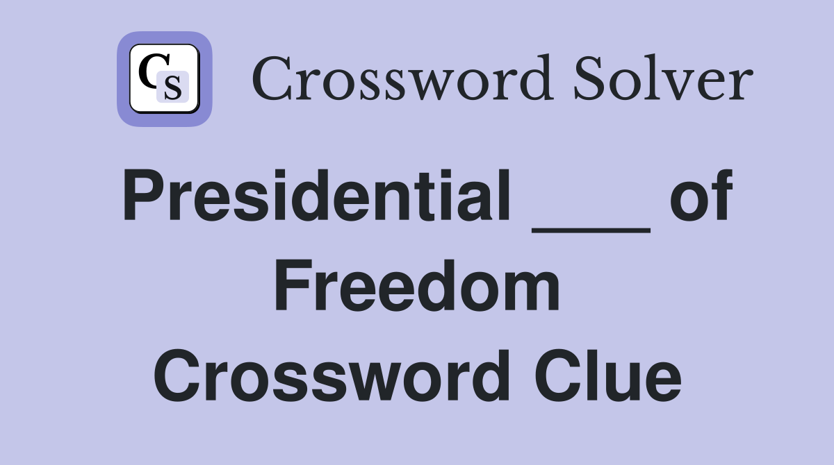 Presidential ___ of Freedom Crossword Clue