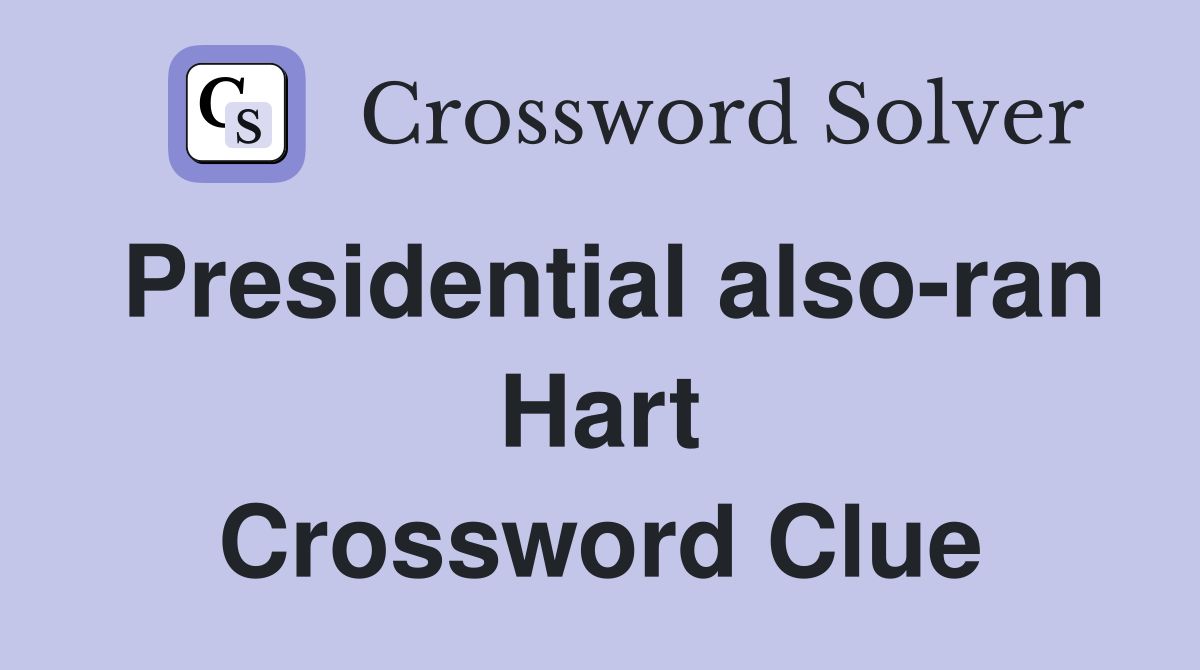 Presidential also-ran Hart Crossword Clue