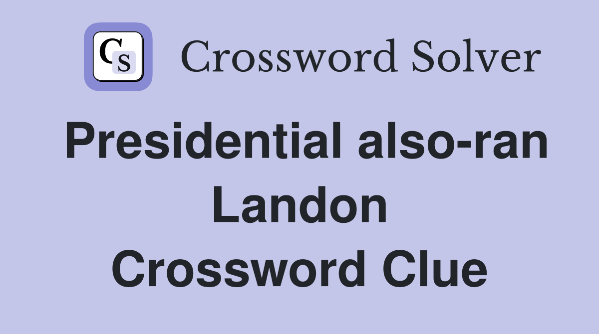 Presidential also-ran Landon Crossword Clue