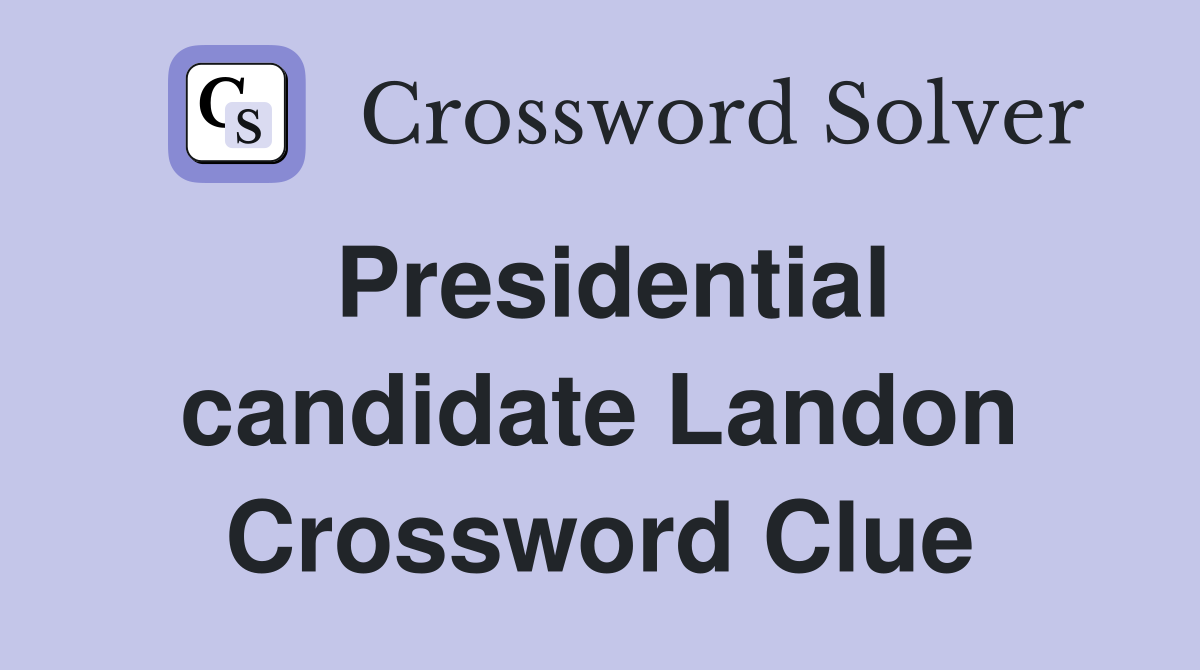 Presidential candidate Landon Crossword Clue