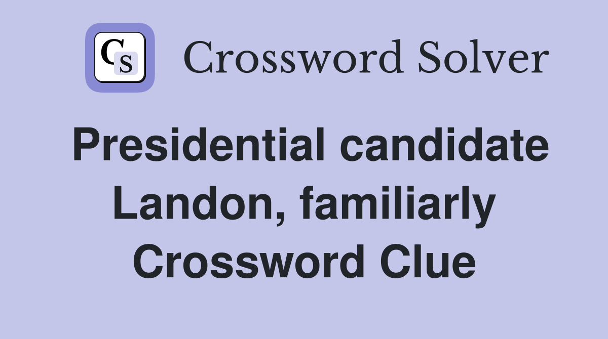 Presidential candidate Landon, familiarly Crossword Clue