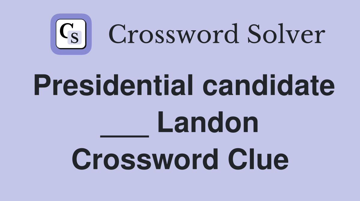 Presidential candidate ___ Landon Crossword Clue