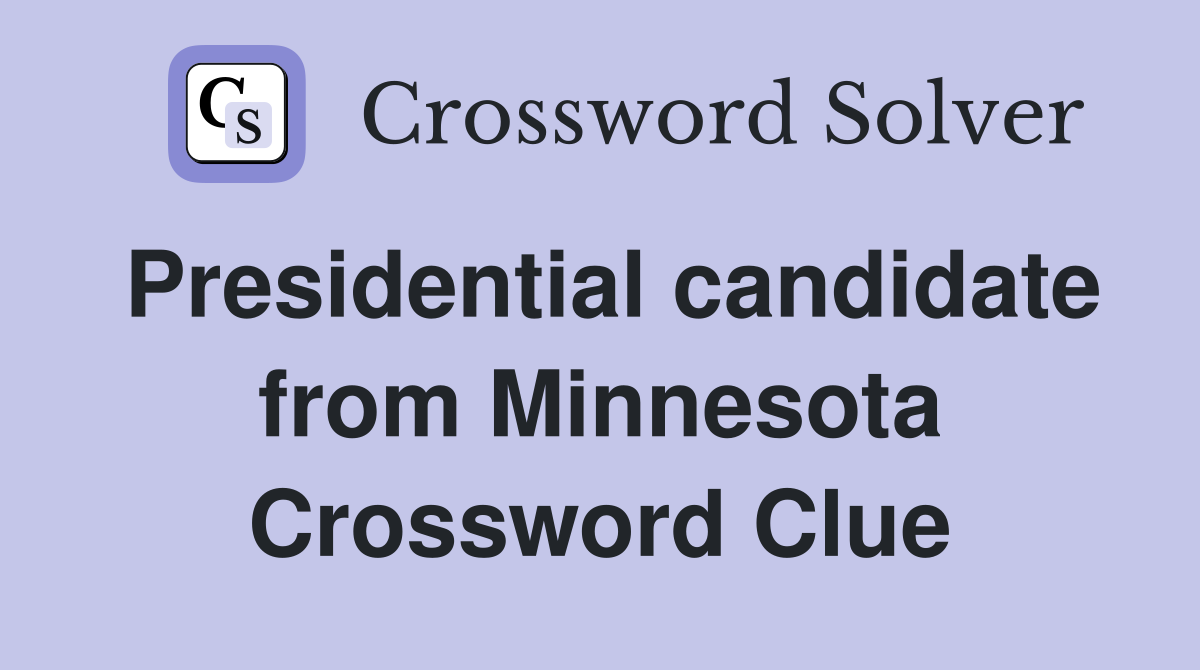 Presidential candidate from Minnesota Crossword Clue