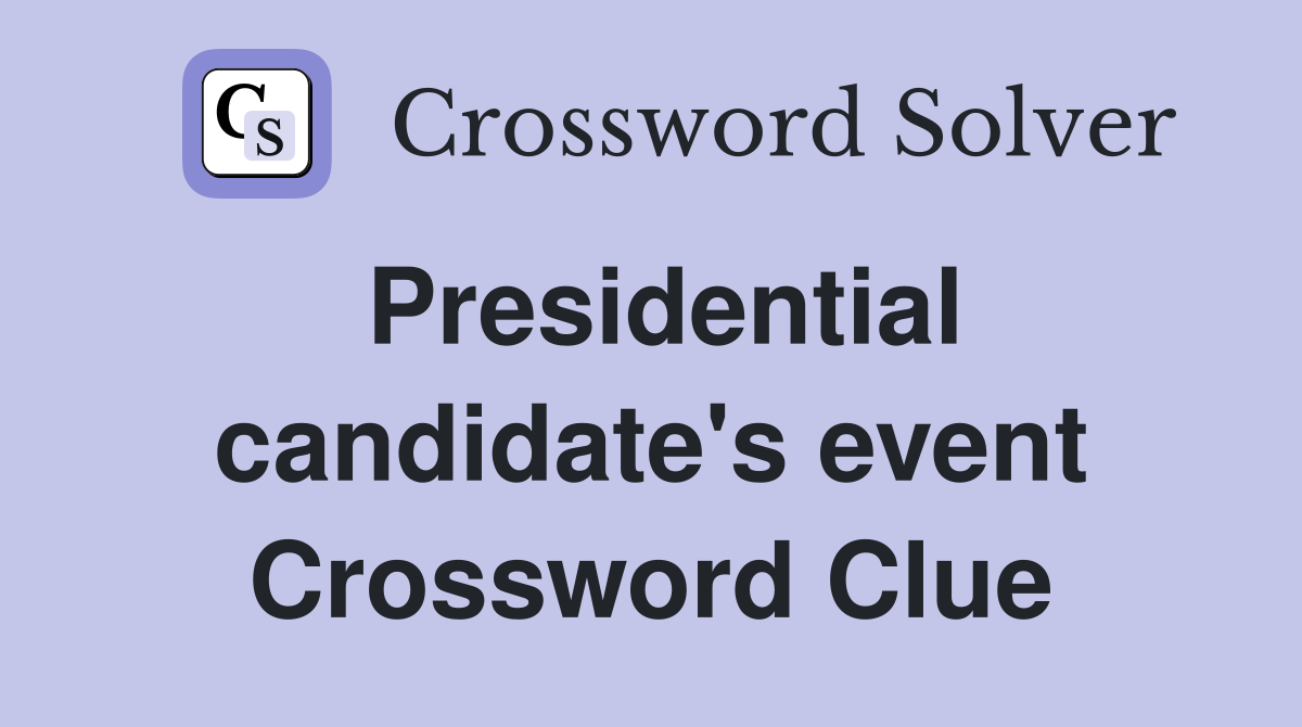 Presidential candidate's event Crossword Clue