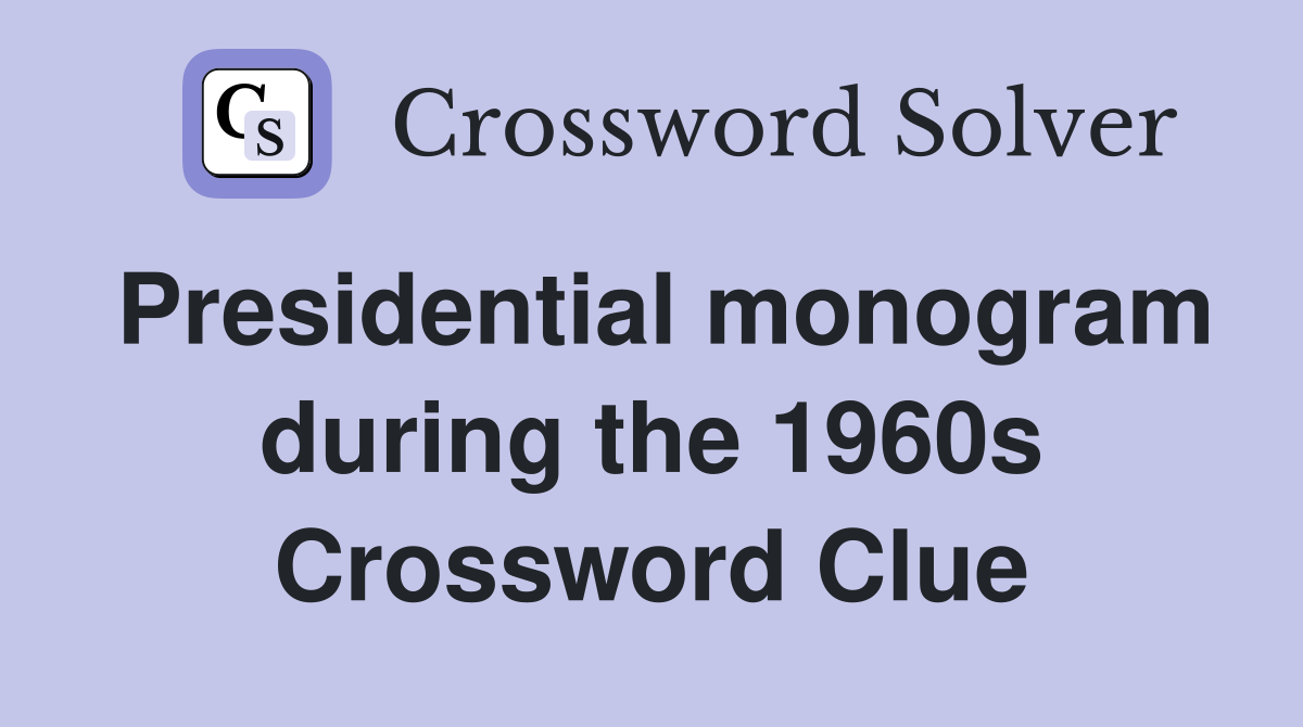 Presidential monogram during the 1960s Crossword Clue
