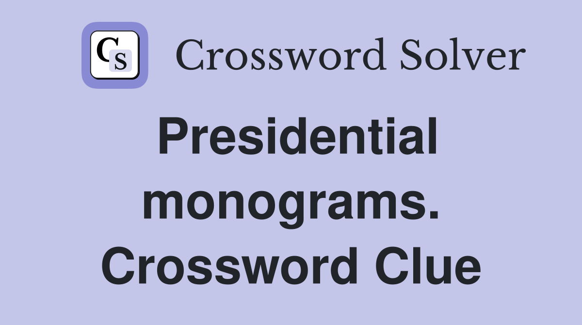 Presidential monograms. Crossword Clue