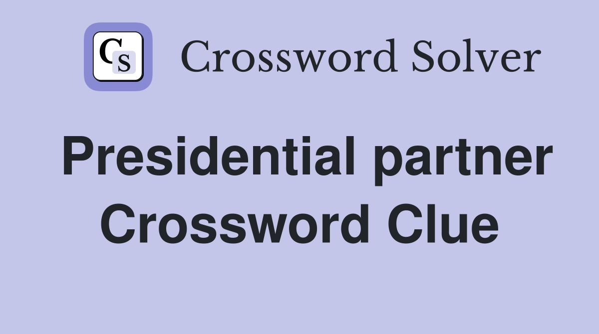 Presidential partner Crossword Clue