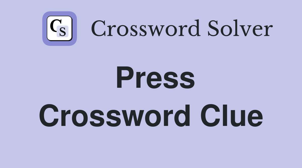 Press Crossword Clue