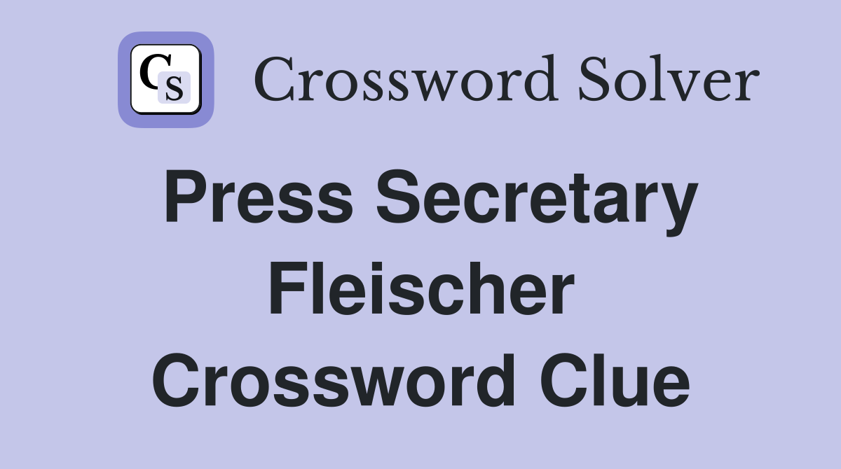 Press Secretary Fleischer Crossword Clue