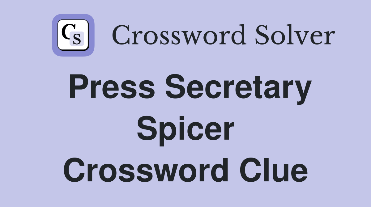 Press Secretary Spicer Crossword Clue