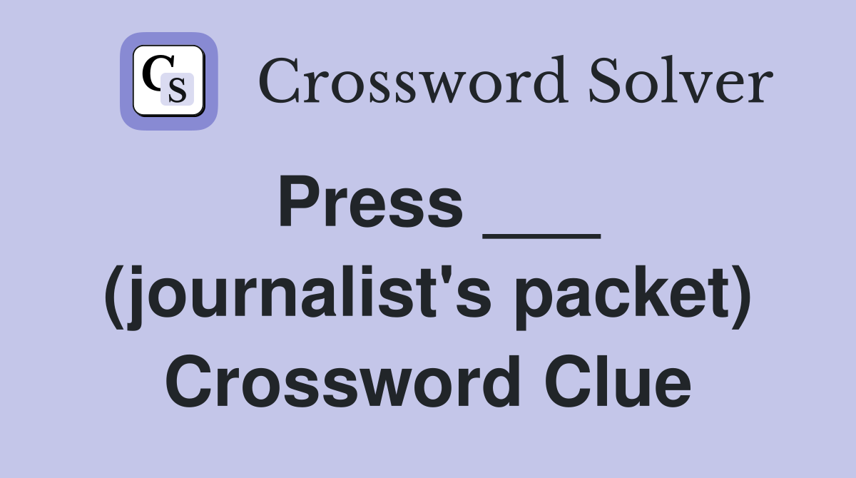 Press ___ (journalist's packet) Crossword Clue