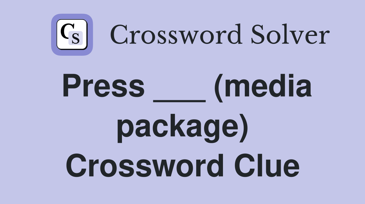 Press ___ (media package) Crossword Clue