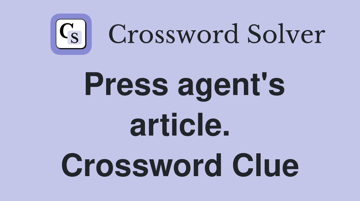 Press agent's article. Crossword Clue