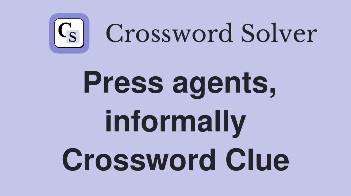 Press agents, informally Crossword Clue