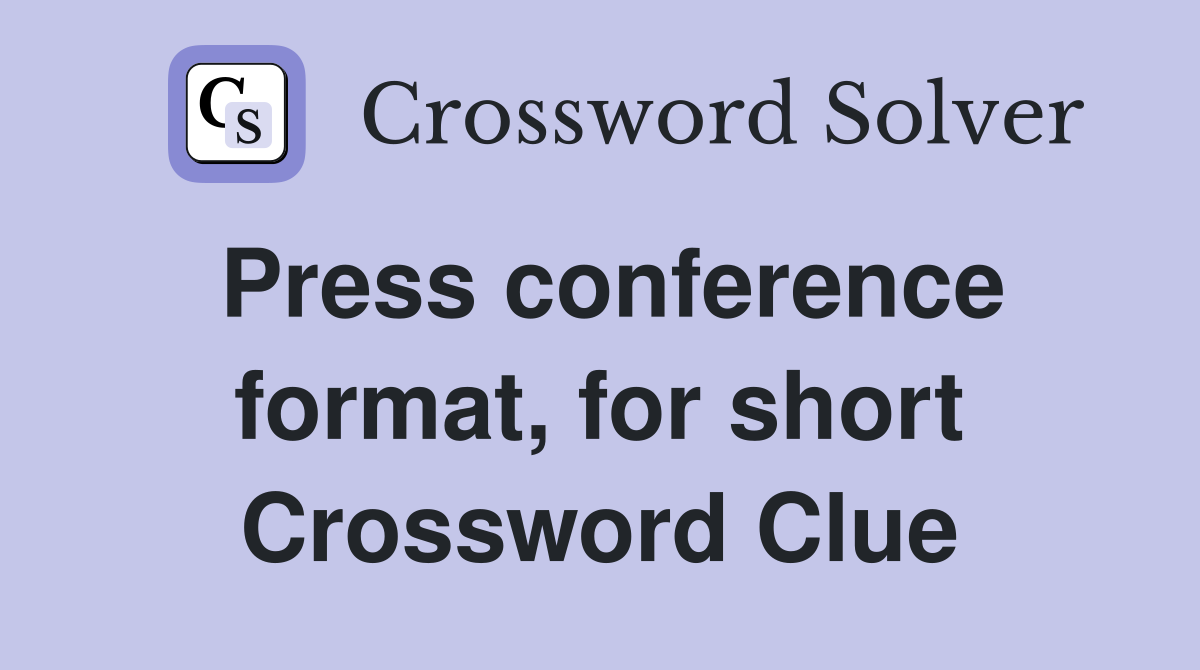 Press conference format, for short Crossword Clue