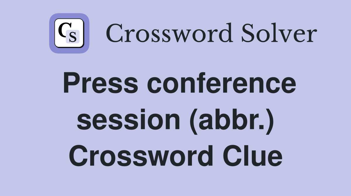 Press conference session (abbr.) Crossword Clue