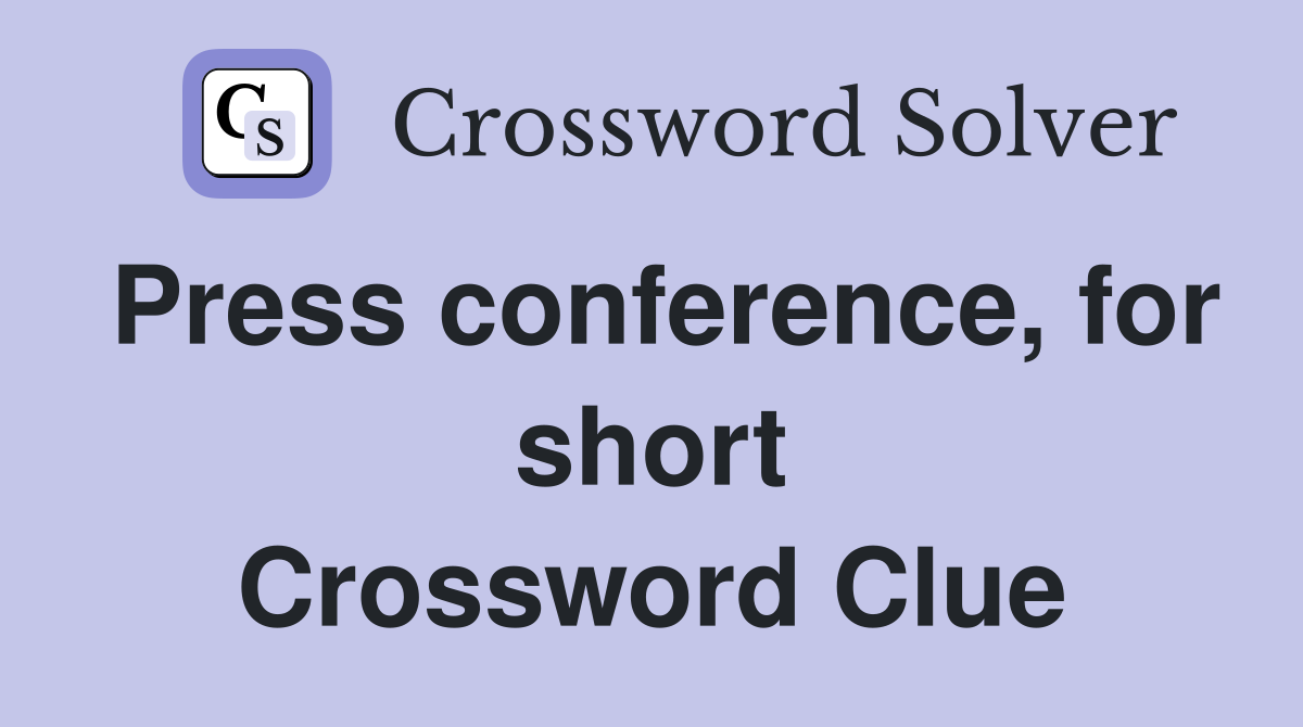 Press conference, for short Crossword Clue