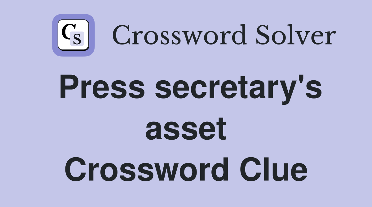 Press secretary's asset Crossword Clue