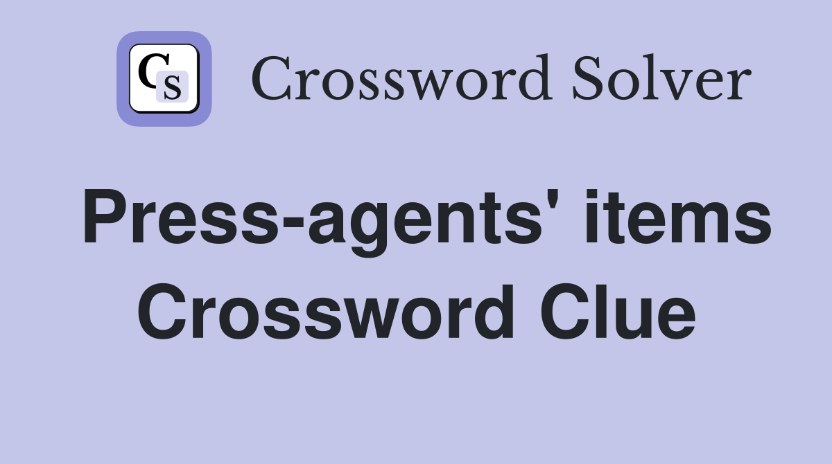 Press-agents' items Crossword Clue