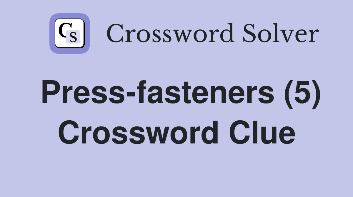 Press-fasteners (5) Crossword Clue